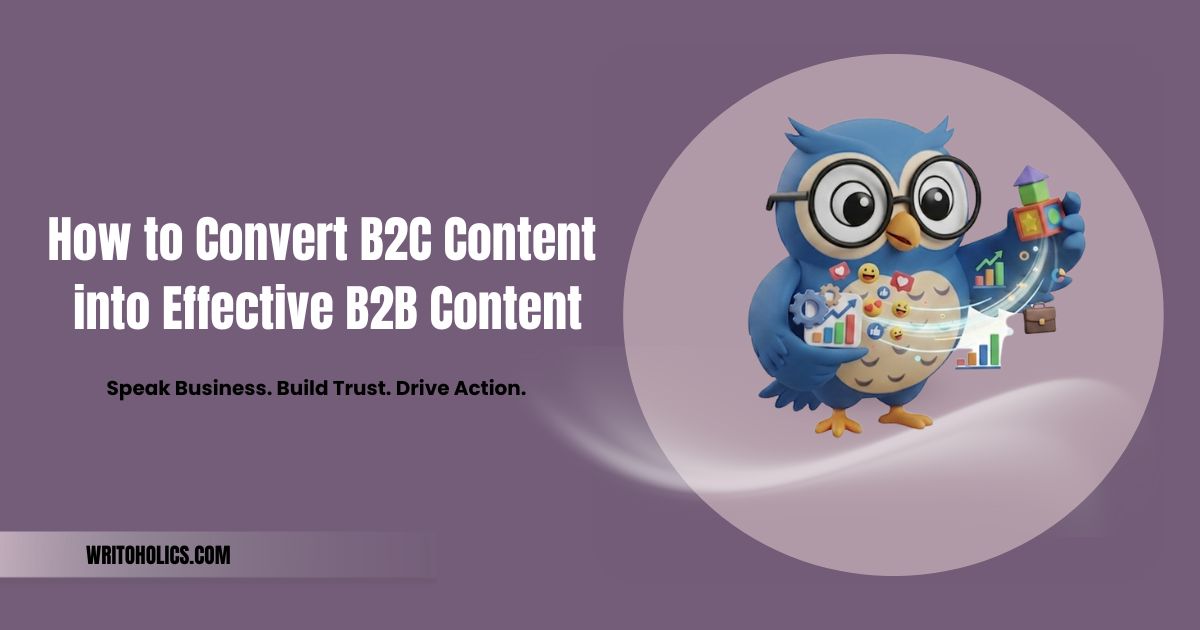 How to Convert B2C Content into Effective B2B Content